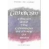 Catholicism : Christ and the Common Destiny of Man (Paperback)