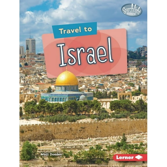 Searchlight Books (Tm) -- World Traveler Travel to Israel, (Hardcover)