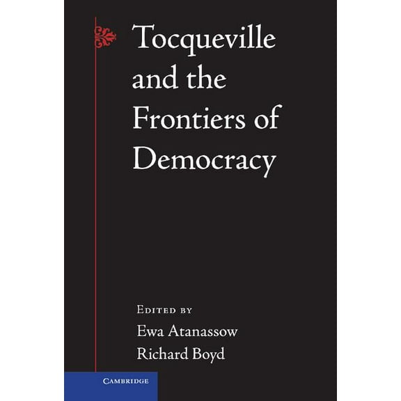 Tocqueville and the Frontiers of Democracy, (Hardcover)