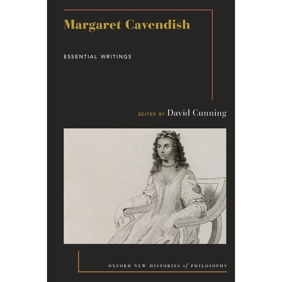 Oxford New Histories of Philosophy Margaret Cavendish: Essential Writings, (Paperback)
