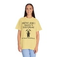 thumbnail image 4 of How Am I Suppose to Lollygag Comfort Colors Funny Meme Unisex Shirt, 4 of 7