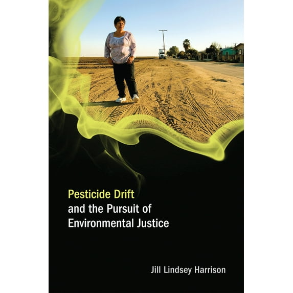 Pre-Owned Pesticide Drift and the Pursuit of Environmental Justice (Paperback) 0262516284 9780262516280