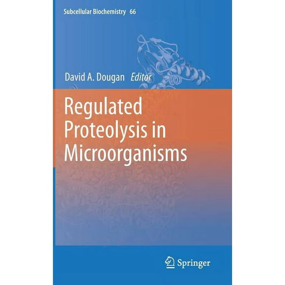 Subcellular Biochemistry Regulated Proteolysis in Microorganisms, Book 66, (Hardcover)