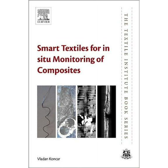 Textile Institute Book Smart Textiles for in Situ Monitoring of Composites, (Paperback)