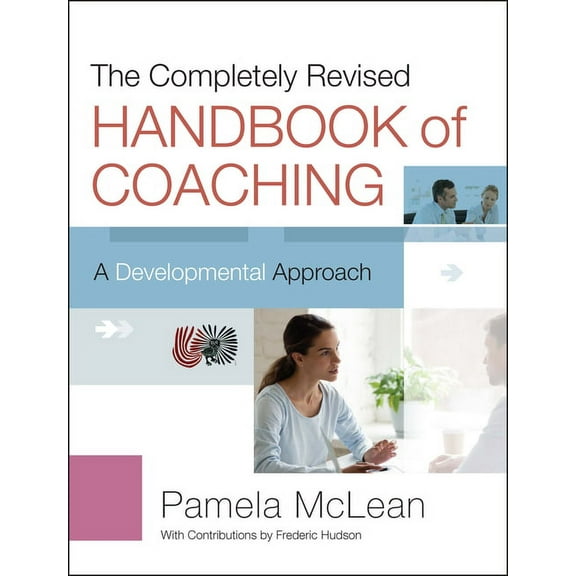 The Completely Revised Handbook of Coaching: A Developmental Approach, (Hardcover)