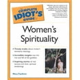 thumbnail image 1 of Pre-Owned The Complete Idiot's Guide(R) to Women's Spirituality (Paperback) 0028642244 9780028642246, 1 of 1
