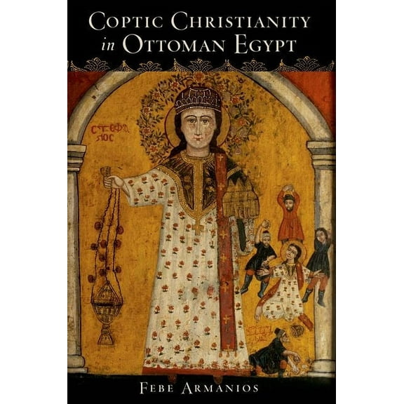Coptic Christianity in Ottoman Egypt, (Paperback)
