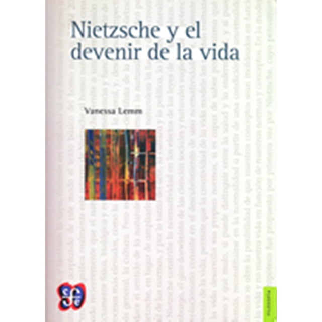 NIETZSCHE Y EL DEVENIR DE LA VIDA FONDO DE CULTURA ECONOMICA VANESSA LEMM