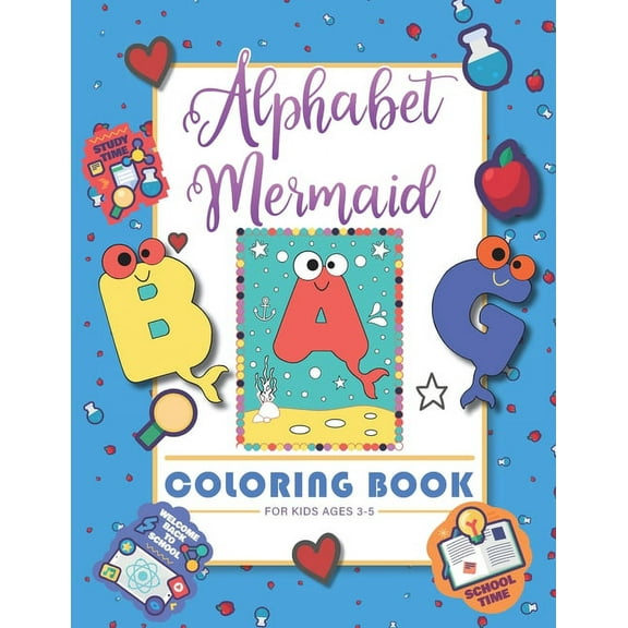 Alphabet Mermaid coloring book for kids: Funny alphabet coloring Workbook for Kids, Children, Boys, Girls and Toddlers A, (Paperback)