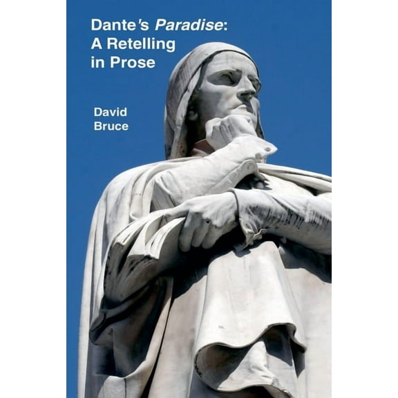 Dante's Paradise: A Retelling in Prose, (Paperback)
