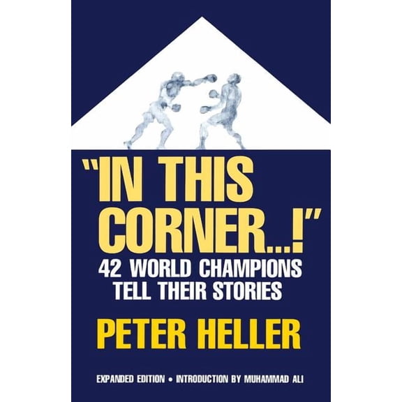 In This Corner . . . !: Forty-Two World Champions Tell Their Stories, (Paperback)