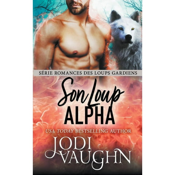 Romances Des Loups Gardiens Son Loup Alpha, Book 8, (Paperback)