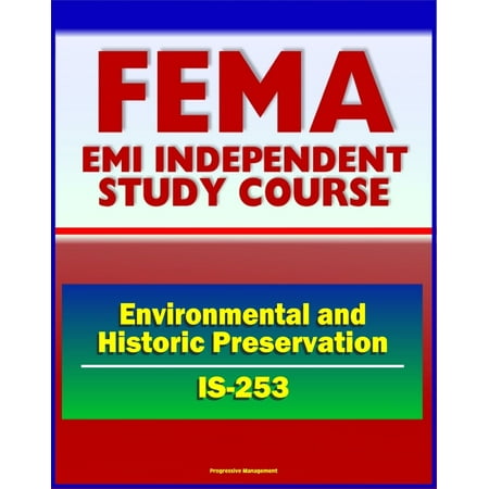 21st Century FEMA Study Course: Coordinating Environmental and Historic Preservation Compliance (IS-253) - Historic Property Laws, Preservation Issues, STATEX and CATEX - (Us Best Property Preservation)