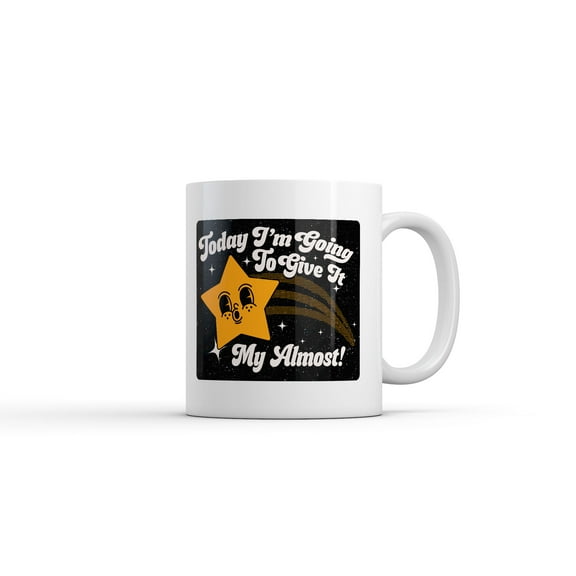 Today Im Going to Give It My Almost Mug Funny Sarcastic Graphic Novelty Coffee Cup