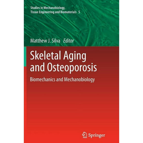 Studies in Mechanobiology, Tissue Engine Skeletal Aging and Osteoporosis: Biomechanics and Mechanobiology, Book 5, (Paperback)