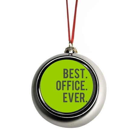 Best. Office. Ever. Gift Bauble Christmas Ornaments Silver Bauble Tree Xmas