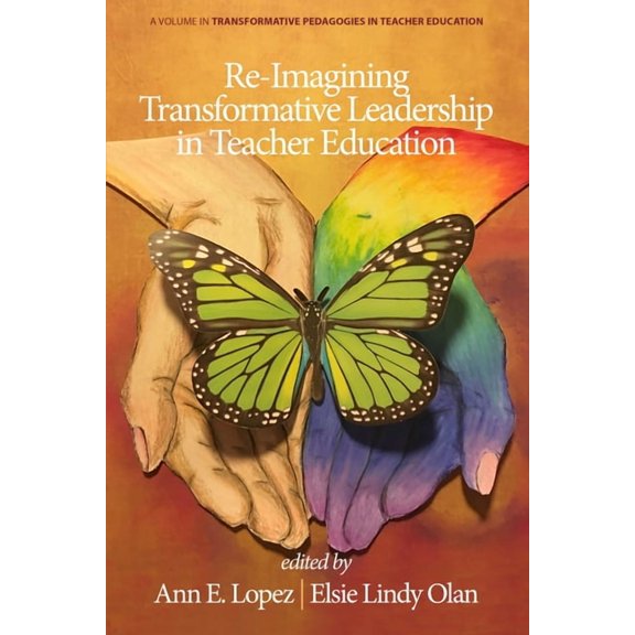 Transformative Pedagogies in Teacher Edu Re-Imagining Transformative Leadership in Teacher Education, (Paperback)