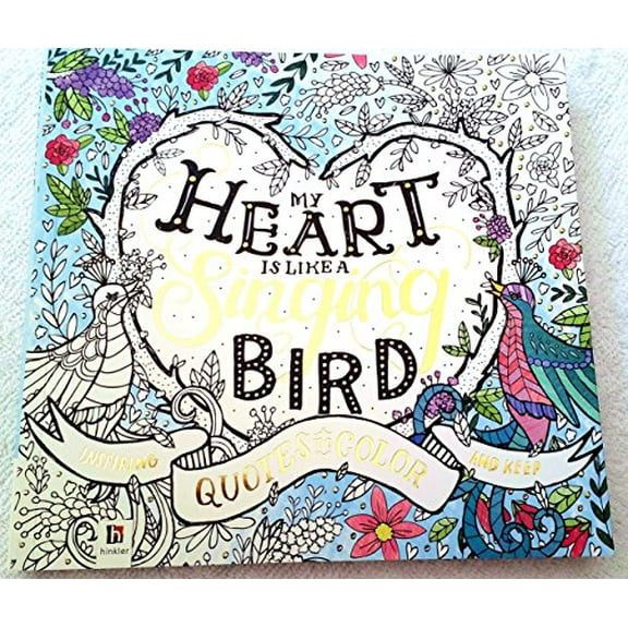 Pre-Owned My Heart is Like a Singing Bird: Inspiring Quotes to Color and Keep Paperback