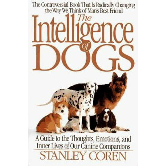 Pre-Owned The Intelligence of Dogs: A Guide To The Thoughts, Emotions, And Inner Lives Of Our Canine Companions (Paperback) 0553374524 9780553374520