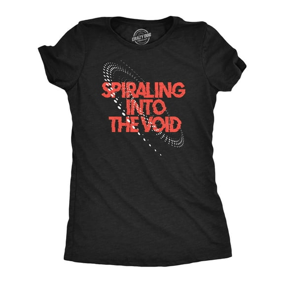 Womens Spiraling Into The Void T Shirt Funny Depressed Darkness Joke Tee for Ladies Womens Graphic Tees