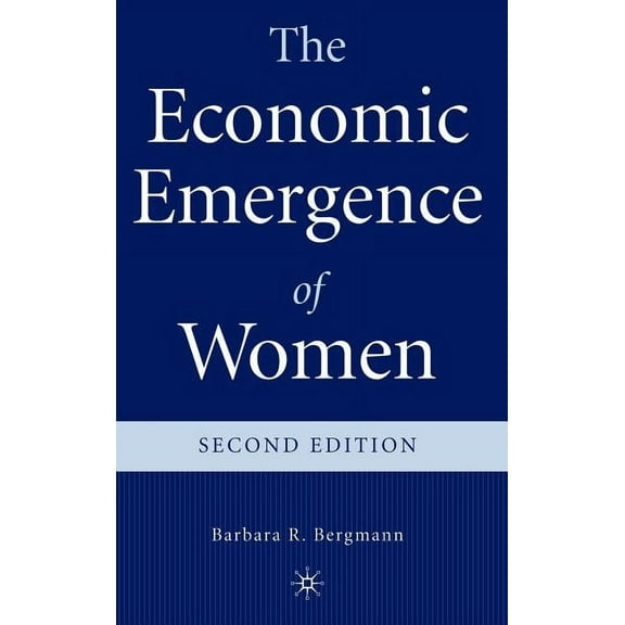 The Economic Emergence of Women, (Hardcover)