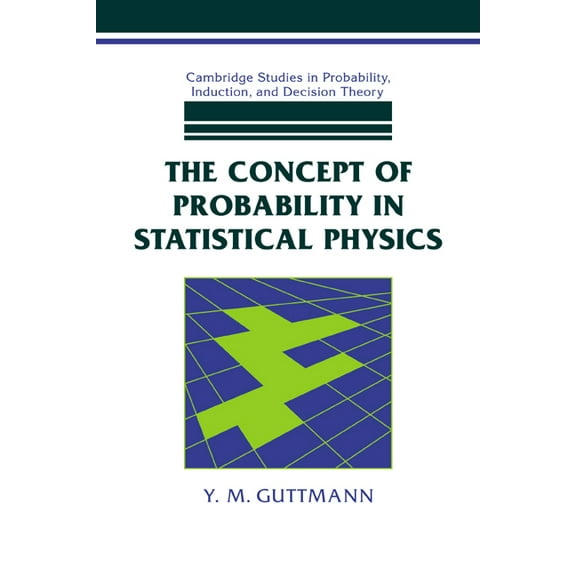 Cambridge Studies in Probability, Induct The Concept of Probability in Statistical Physics, (Paperback)