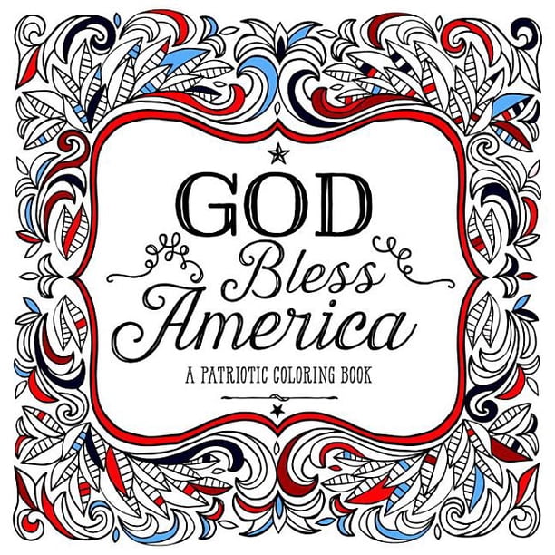 God Bless America: A Patriotic Coloring Book (Hardcover) - Walmart.com