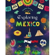 Exploring Mexico - Cultural Coloring Book - Creative Designs of Mexican Symbols: The Incredible Mexican Culture Brought Together in an Amazing Coloring Book (Paperback)