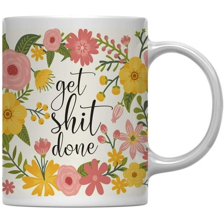 

Get Shit Done Floral Flowers with Funny Rude Quote Ceramic Coffee Mug