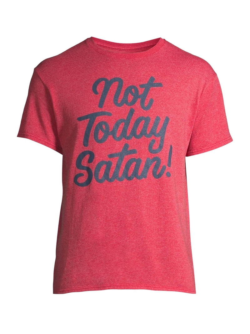 Not Today Satan Men's and Big Men's Graphic T-shirt - Walmart.com Not Today Satan Men's and Big Men's Graphic T-shirt - Walmart.com