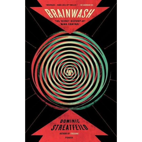 Brainwash: The Secret History of Mind Control, (Paperback)