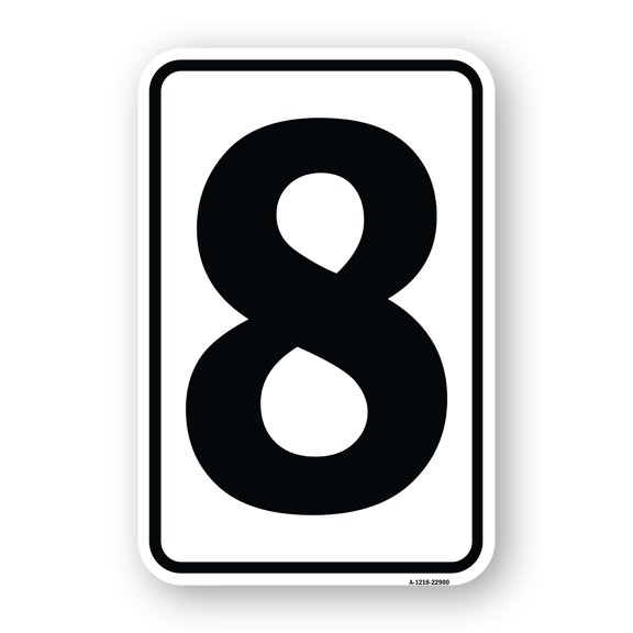Sign with Number '8 | 12" X 18" Heavy-Gauge Aluminum Rust Proof Parking Sign | Protect Your Business & Municipality | Made in The USA