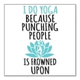 thumbnail image 1 of DistinctInk Custom Bumper Sticker - 4" x 4" Decorative Decal - White Background - I Do Yoga Punching People Frowned Upon, 1 of 2