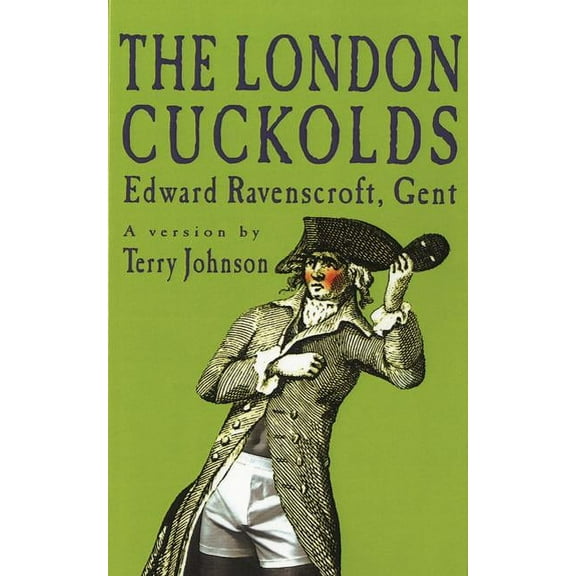 Modern Plays The London Cuckolds, (Paperback)