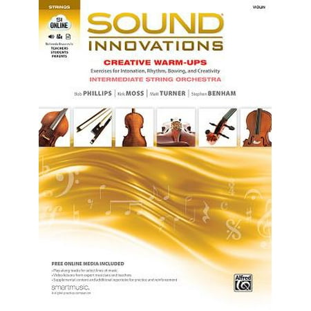 Sound Innovations for String Orchestra -- Creative Warm-Ups : Exercises for Intonation, Rhythm, Bowing, and Creativity for Intermediate String Orchestra