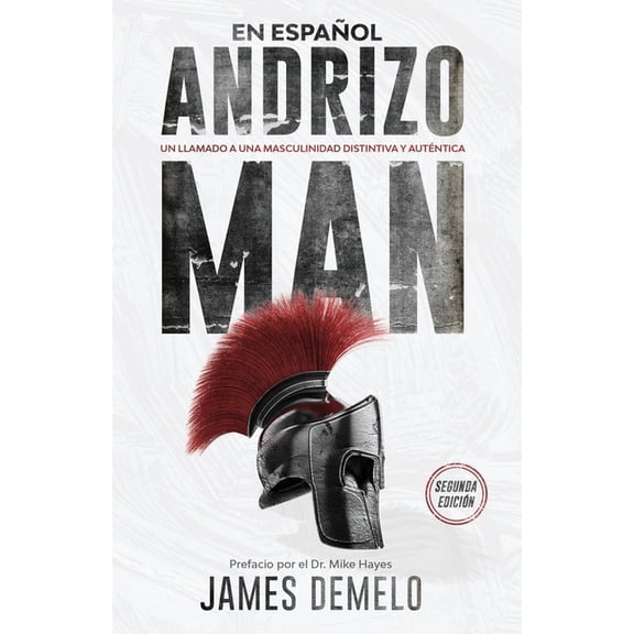Hombre Andrizo: El llamado a una Distintiva y AutÃ©ntica HombrÃ­a, (Paperback)