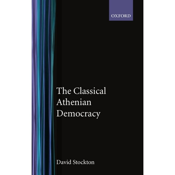 The Classical Athenian Democracy, (Paperback)