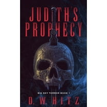 Big Sky Terror Judith's Prophecy, Book 1, (Paperback)