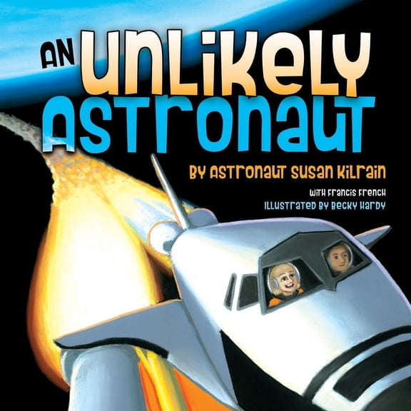 An Unlikely Astronaut, (Hardcover)