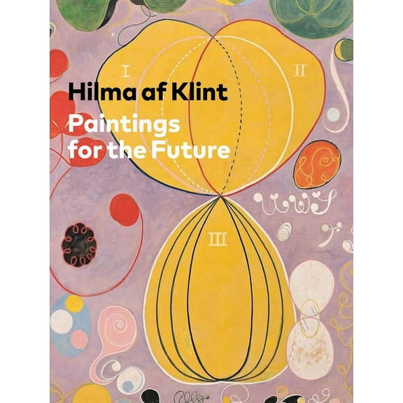 Hilma AF Klint: Paintings for the Future