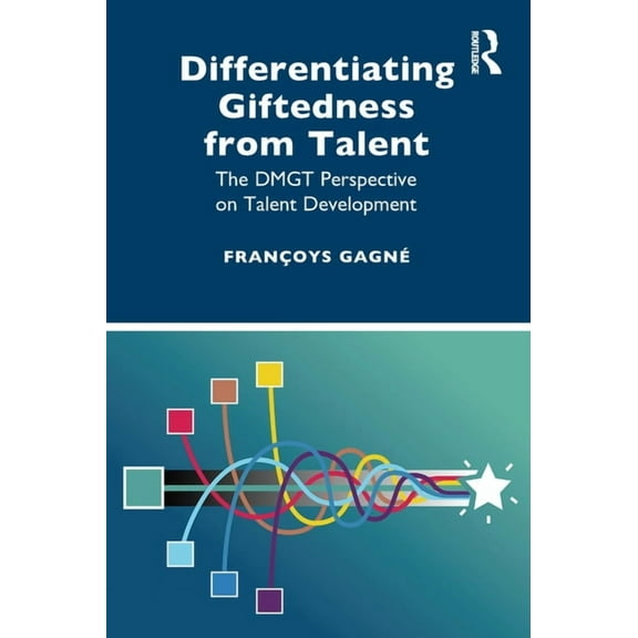 Differentiating Giftedness from Talent: The DMGT Perspective on Talent Development, (Paperback)
