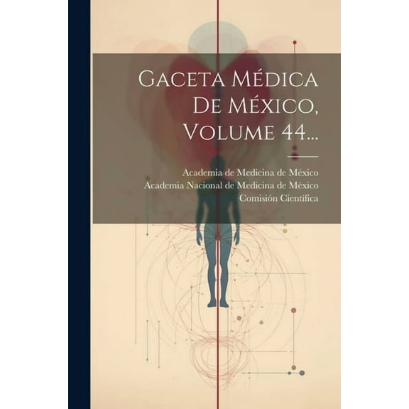 Gaceta Médica De México, Volume 44... (Paperback)