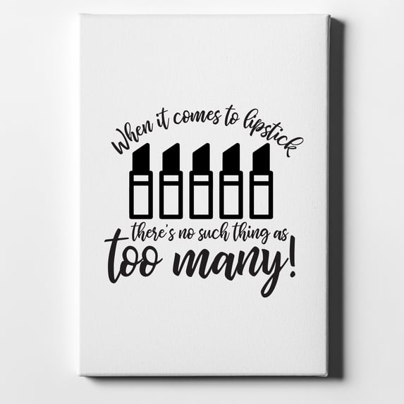 When It Comes to Lipstick, Never Too Many - 8" x 10" - Decorative Canvas Wall Art - White Edge - 5/8" Gallery Wrapped