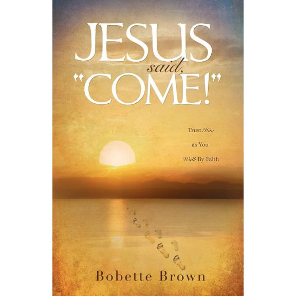 Jesus Said, "Come!", (Paperback)