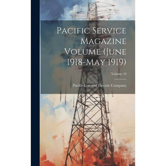 Pacific Service Magazine Volume (June 1918-May 1919); Volume 10 (Hardcover)