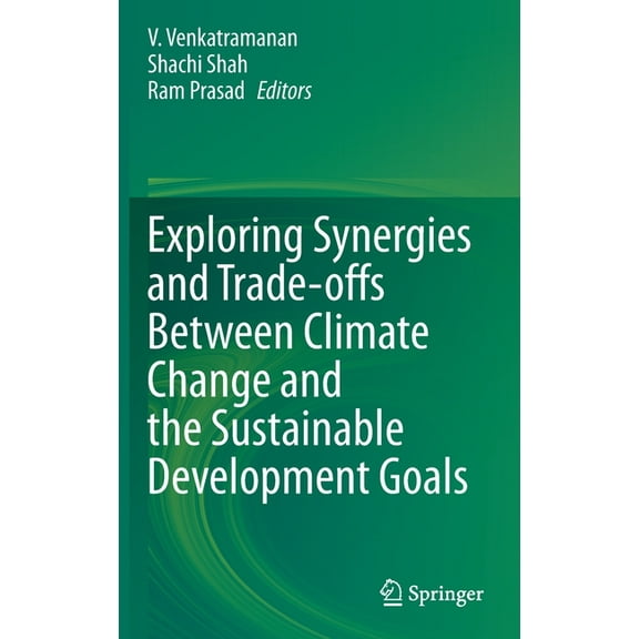 Exploring Synergies and Trade-Offs Between Climate Change and the Sustainable Development Goals, (Hardcover)