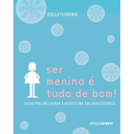 Ser Menina É Tudo de Bom! - eBook
