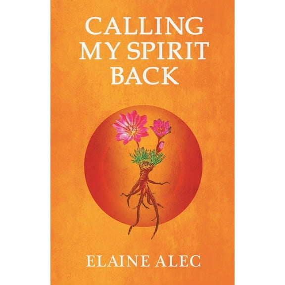 Calling My Spirit Back, (Paperback)