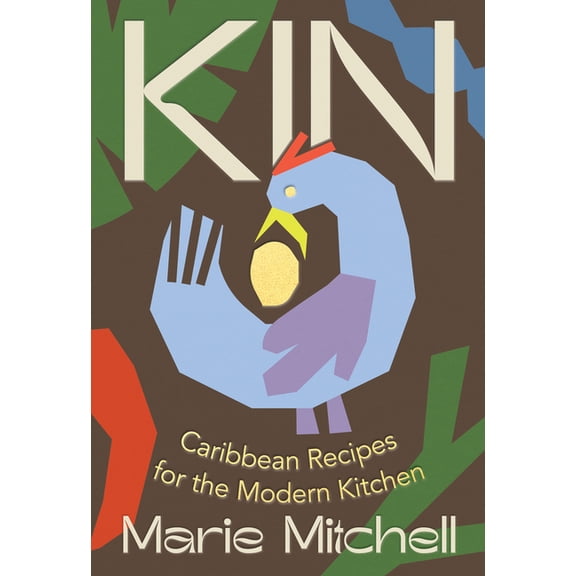 Kin: Caribbean Recipes for the Modern Kitchen, (Hardcover)