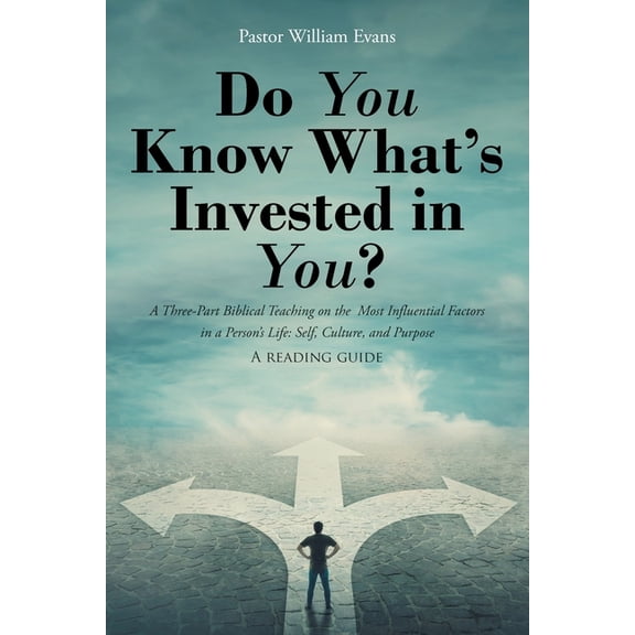 Do You Know What's Invested in You?: A Three-Part Biblical Teaching on the Most Influential Factors in a Person's Life: , (Paperback)